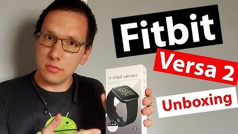 Fitbit Versa 2 Unboxing