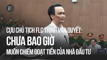 Cựu Chủ tịch FLC Trịnh Văn Quyết: Chưa bao giờ muốn chiếm đoạt tiền của nhà đầu tư | VTC1
