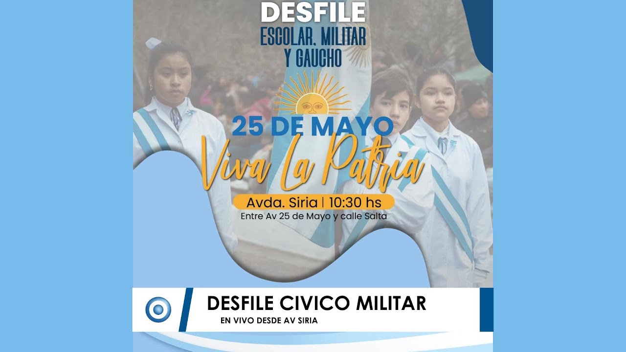 DESFILE CIVICO MILITAR POR EL 25 DE MAYO