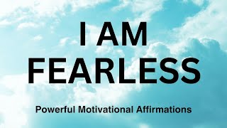 Empowering Affirmations to Let Go of Fear - Be Fearless