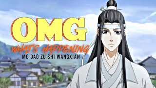 MDZS WANGXIAN - OMG Whats happening