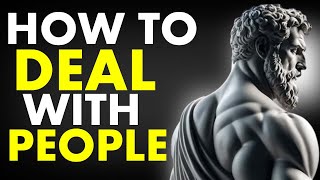 10 Lesson For How To Deal With People | Stoicism