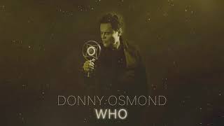 Donny Osmond - Who (Official Audio)