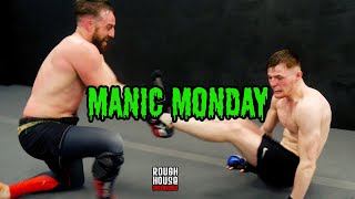 Manic Monday - Rough House Uncensored