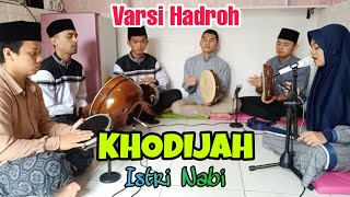 KHADIJAH - Khadijah Istri Nabi ~ Versi Hadroh