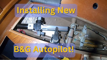 Installing New B&G Autopilot! | Sailing Huntress (Ep 55)
