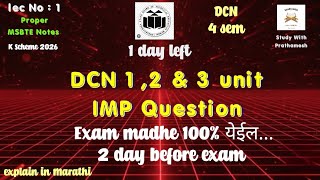 DCN Unit 1, 2 &amp; 3 IMP Questions 🔥 | MSBTE K Scheme 2026 | 1 Day Before Exam | Marathi Explanation