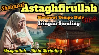  Sholawat Lawas  Astaghfirullah Iringan Seruling