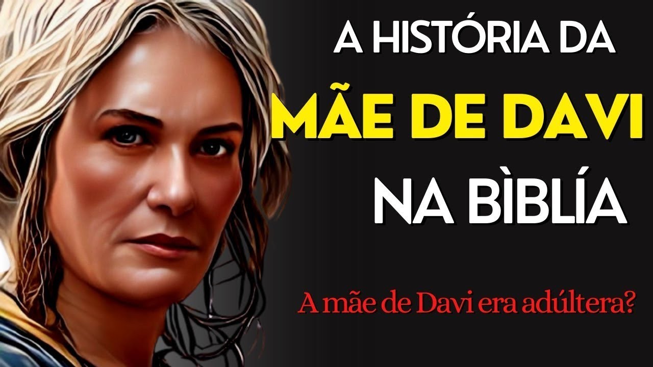 QUEM FOI A MÃE DO REI DAVI || HISTÓRIA DA BÍBLIA - YouTube
