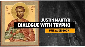 Dialogue With Trypho by St. Justin Martyr (Full Audiobook)