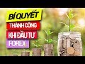 Bí quyết thành công khi đầu tư forex ngoại hối - YouTube