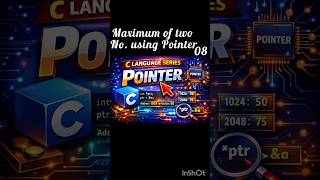 Find Maximum Using Pointer #CProgramming#PointersInC#CPointerProgram