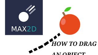 Max2d how to drag an object