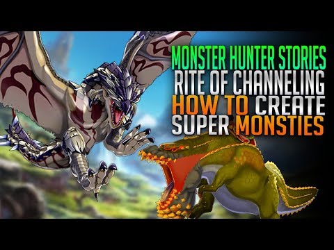 Monster Hunter Stories  - Rite Of Channeling  - How to Make Super Monsties