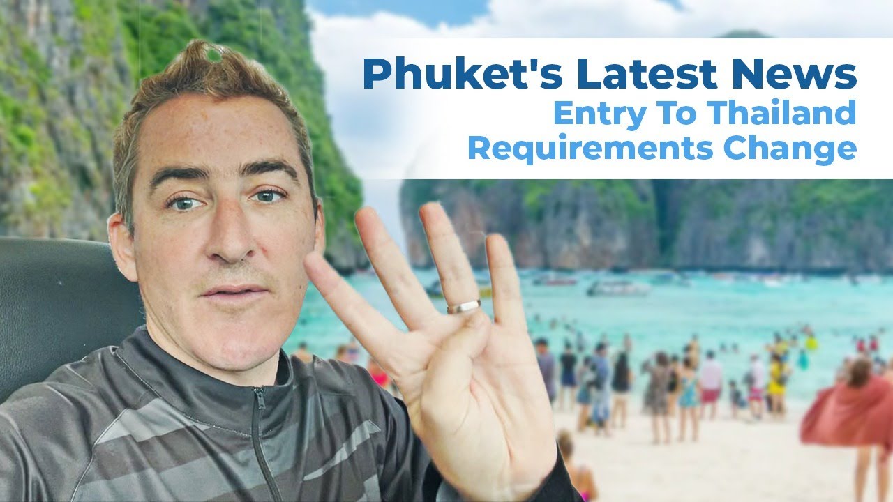 Phuket's Latest News Entry To Thailand Requirements Change January