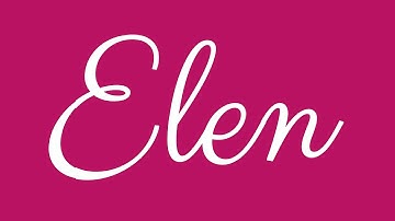 Learn how to Sign the Name Elen Stylishly in Cursive Writing