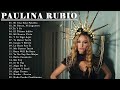 PaulinaRubio Grandes Exitos 2021 - Las Mejores canciones PR 2021