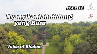 Lsel 12  Nyanyikanlah Kidung Yang Baru  Voice Of Shalem