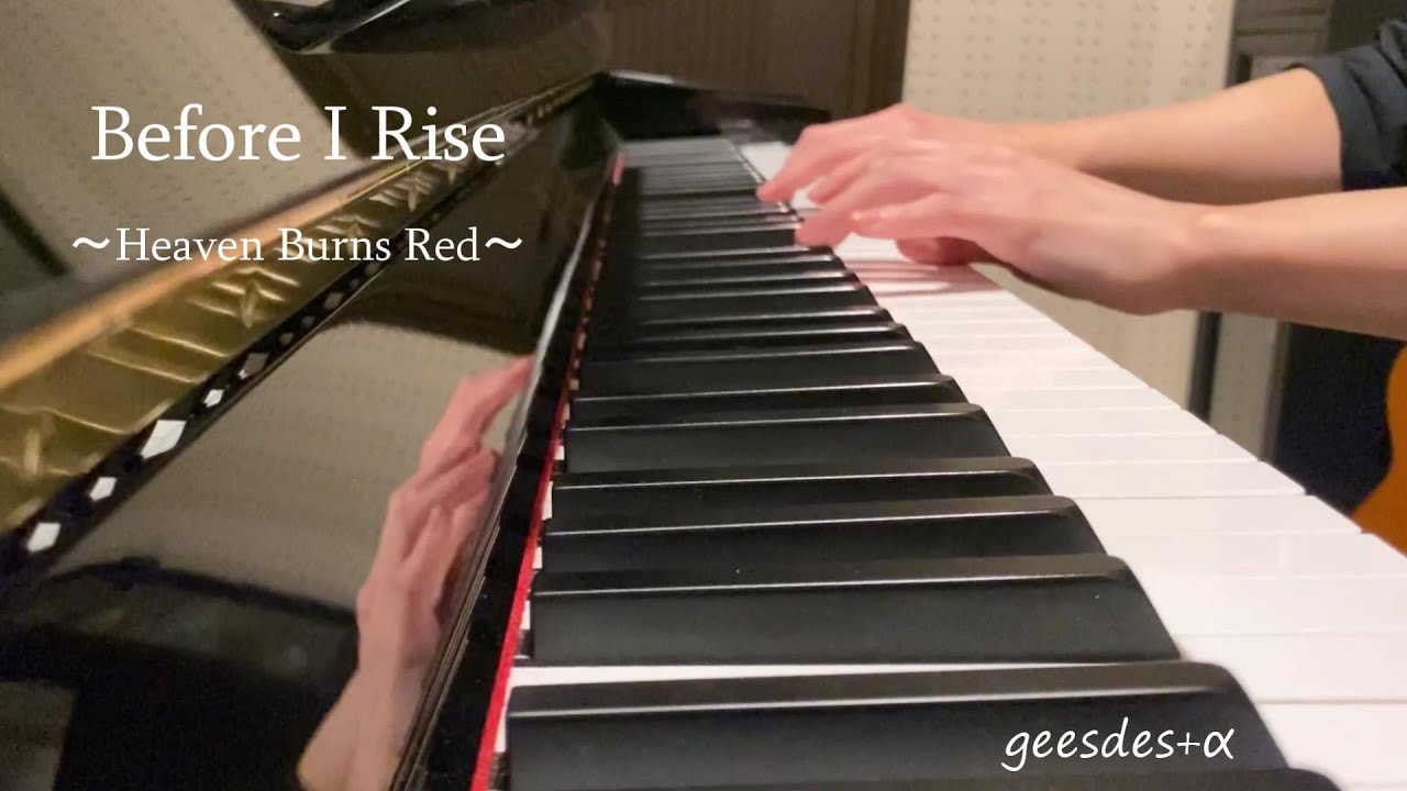 Before I Rise / Heaven Burns Red(ピアノ)【geesdes+α】 - YouTube