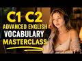 Speak English Fluently Every Day | C1–C2 Advanced Vocabulary Masterclass | Episode 17