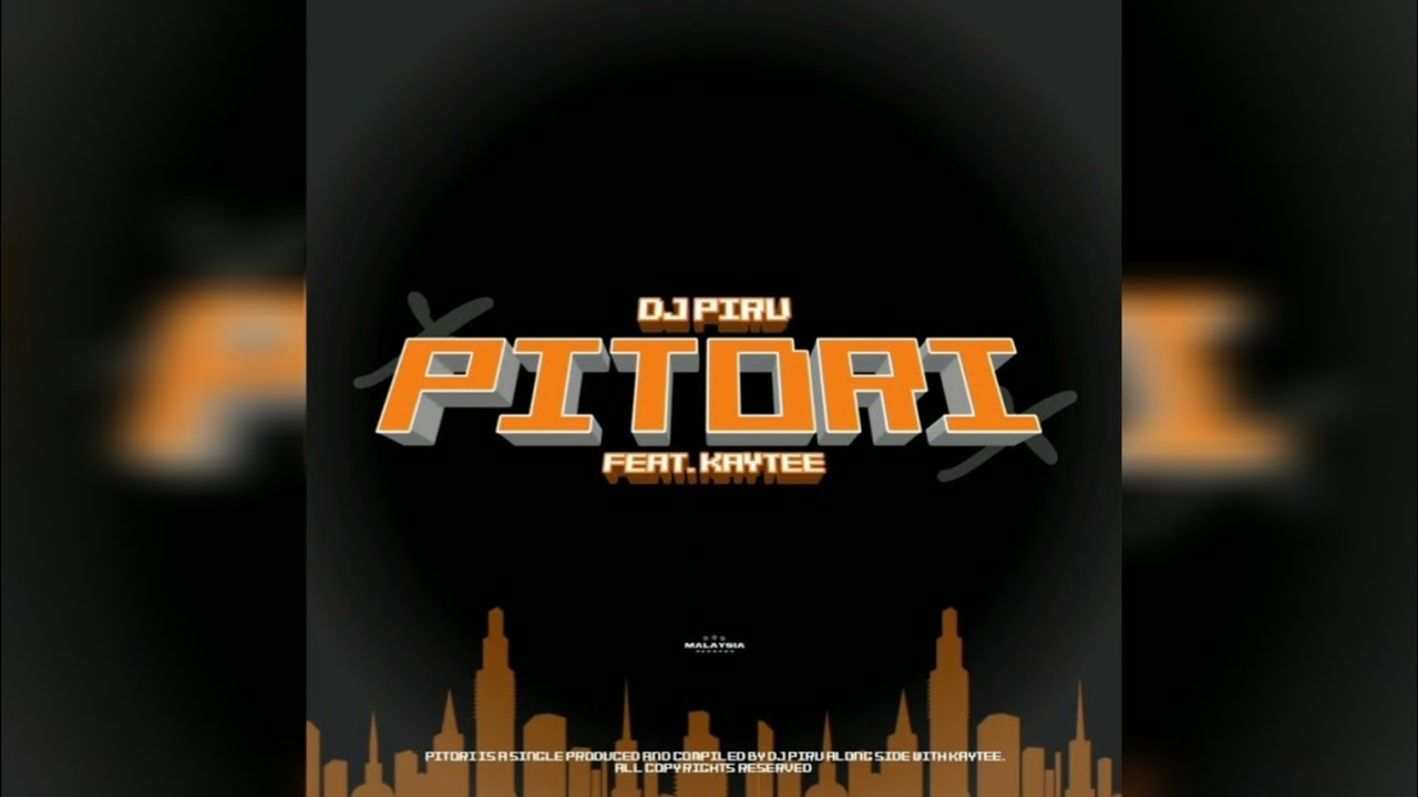 Dj Piru   Pitori Main Mix feat KayTee
