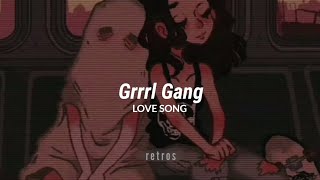 Grrrl Gang - Love Song (Lyrics Video)