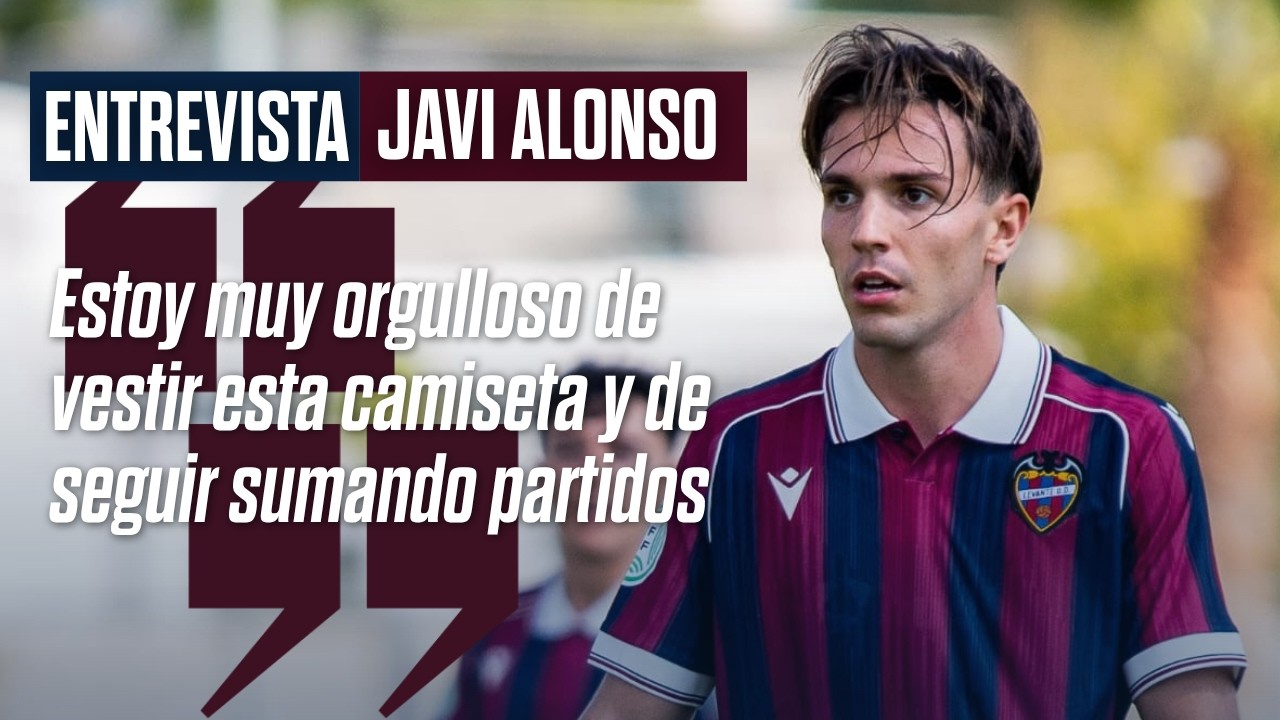 Javi Alonso: "Estoy muy orgulloso de vestir esta camiseta y de seguir sumando partidos" | Levante UD