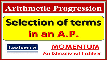Selection of terms in an A.P. | Arithmetic Progression | Class 10th | Lecture: 5