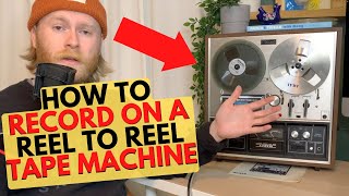 How To Use Record With A Reel To Reel Tape Machine