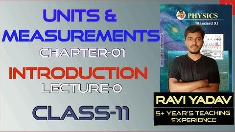 UNITS & MEASUREMENTS | CHAPTER-01 | INTRODUCTION | LECTURE-0  | CLASS-11 BY RAVI YADAV