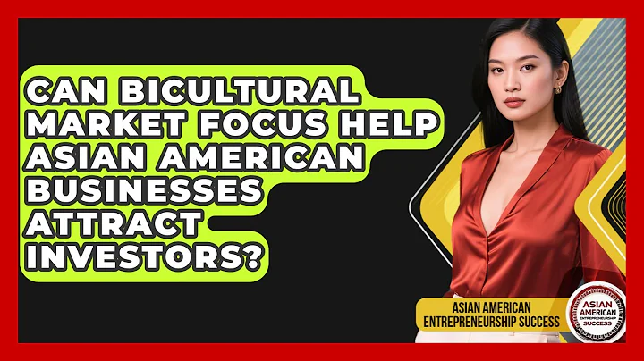 Can Bicultural Market Focus Help Asian American Businesses Attract Investors?