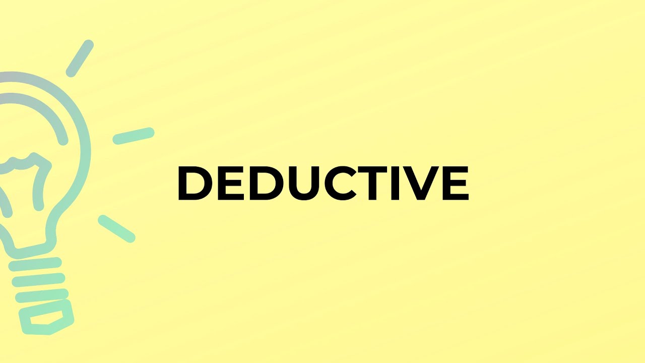 What is the meaning of the word DEDUCTIVE? - YouTube