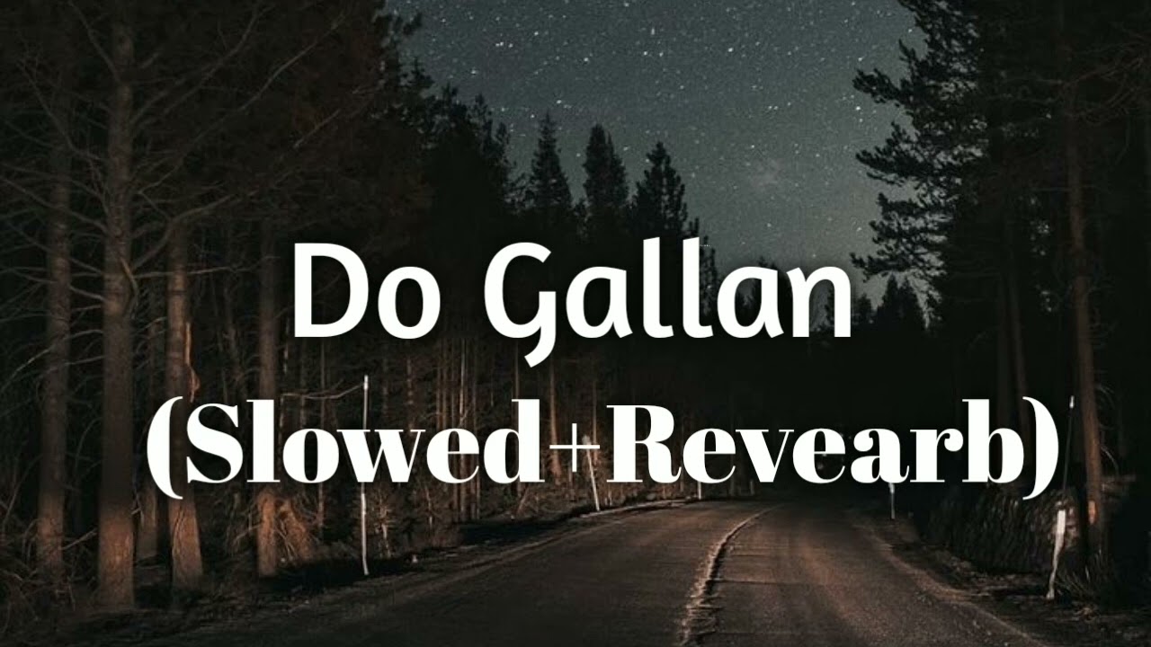 Do Gallan slowed+Revearb !! Do Gallan Lofi Song !!