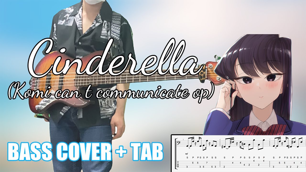 '사이다 걸 - 신데렐라 ( 코미 양은 커뮤증입니다 OP )' [Bass Cover | TAB] 베이스/ベース