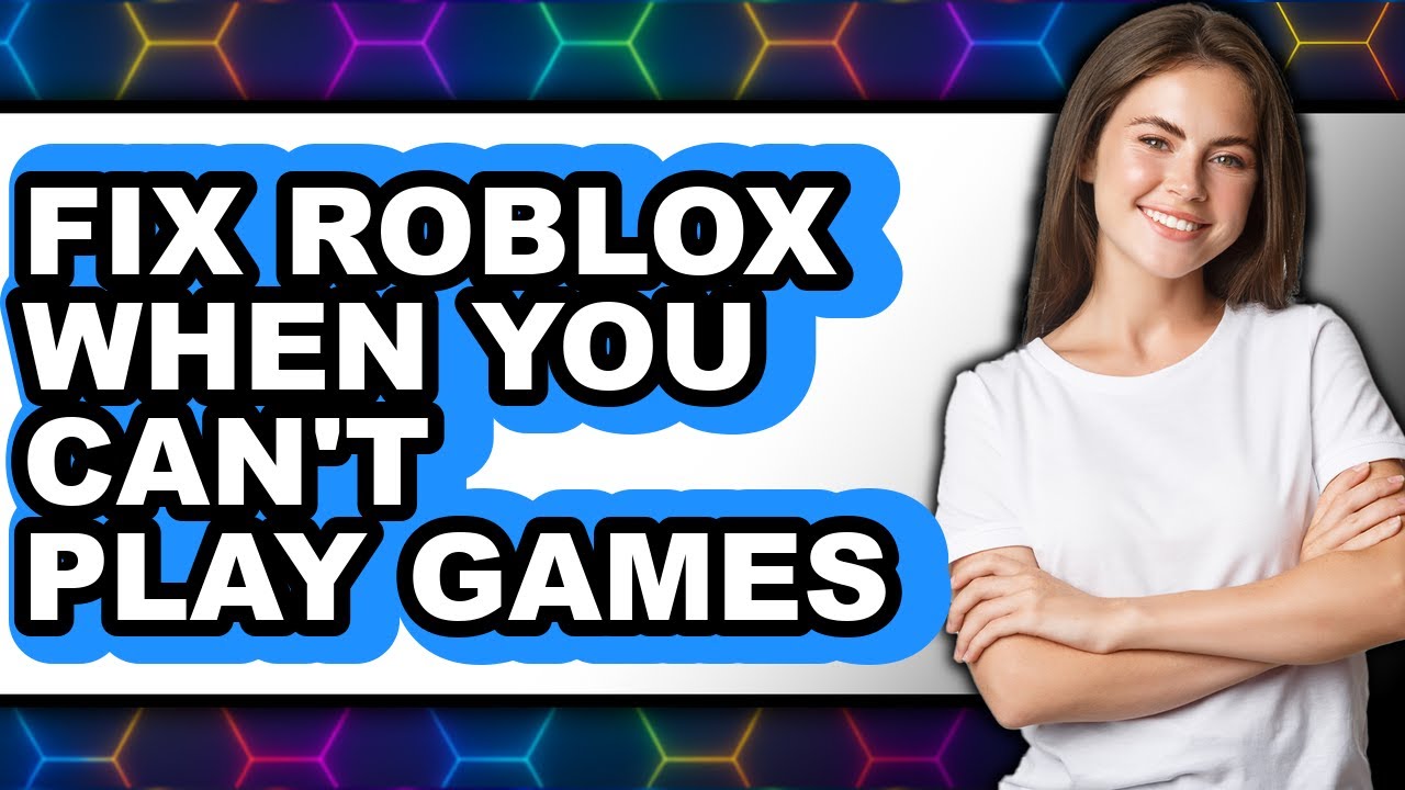 How To Fix Roblox When You Can T Play Games UPDATED 2025 YouTube 