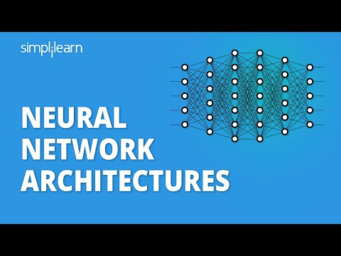 Neural Network Architectures | Types of Neural Network Architectures | Neural Network | Simplilearn