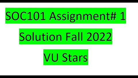 SOC101 Assignment#1 Solution Fall 2022