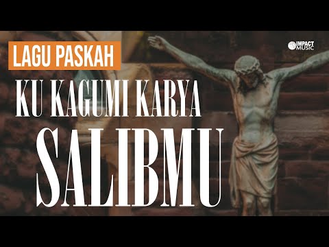 Lagu Paskah - Kukagumi Karya SalibMu - Jason Irwan &amp; Adrian Takndare [Official Music Video]