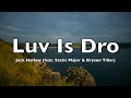 Jack Harlow - Luv Is Dro (feat. Static Major & Bryson Tiller) - Lyrics