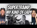 ALWAYS GOOD!| FIRST TIME HEARING Supertramp -  My Kind Of Lady REACTION