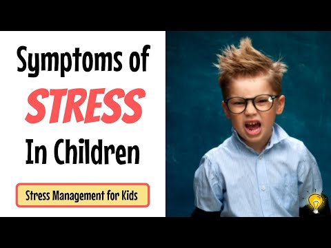 Video: How Do You Know If Your Child Is Stressed?