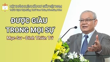 Bài Giảng: ĐƯỢC GIÀU TRONG MỌI SỰ // Mục Sư - Đinh Thiên Tứ | THÔNG ĐIỆP PHÚC ÂM