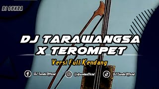 DJ TARAWANGSA X TEROMPET SUNDA VERSI KENDANG | REMIX SUNDA TERBARU FULL BASS TIKTOK 2024