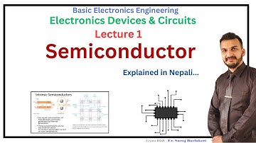 Lecture 1 Semiconductor | EDC| Basic Electronics| Explained in Nepali #diode #semiconductor