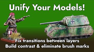 [UNIFYING YOUR MINIATURES] Make Smooth Transitions Between Paint Layers, Wargaming, Dioramas, Models