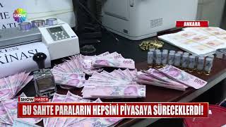 Bu sahte paraların hepsini piyasaya süreceklerdi!