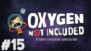 Oxygen Not Included - PART #15 - Strategy Base Building Game