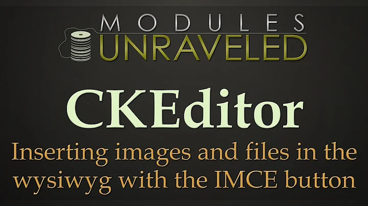 Drupal 7: CKEditor - Inserting images and files in the wysiwyg with the IMCE button