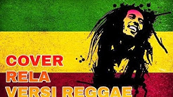 Cover Rela versi reggae mantap betulll  - Durasi: 4:21. 