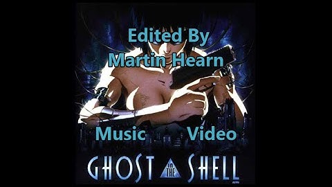 Ghost in the Shell Music Video